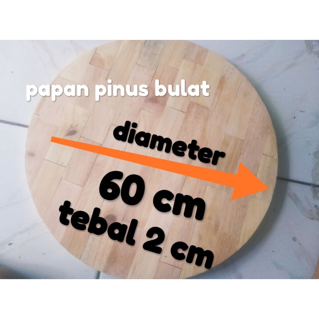papan pinus bulat/ papan meja/ papan dekorasi/ papan partikel
