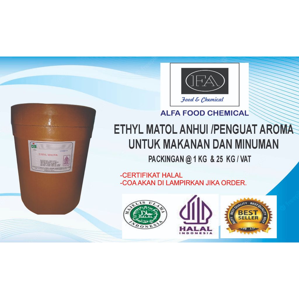 ETHYL MATOL EX ANHUI JINHE/PENGUAT AROMA MAKANAN DAN MINUMAN PACKINGAN 1 KG DAN 25 KG BERSERTIFIKAT 