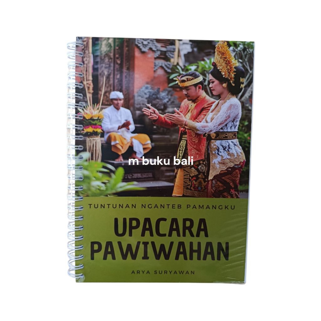 Buku  Panduan Praktek Nganteb 
Tuntunan Pemangku 

Upacara Pawiwahan 
Perkawinan Adat Bali 
Pernikah