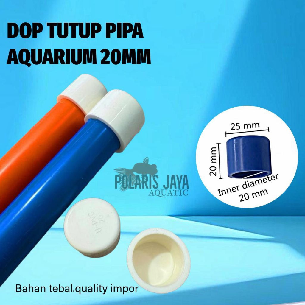 DOP TUTUP PIPA AQUARIUM 20MM HIGH QUALITY