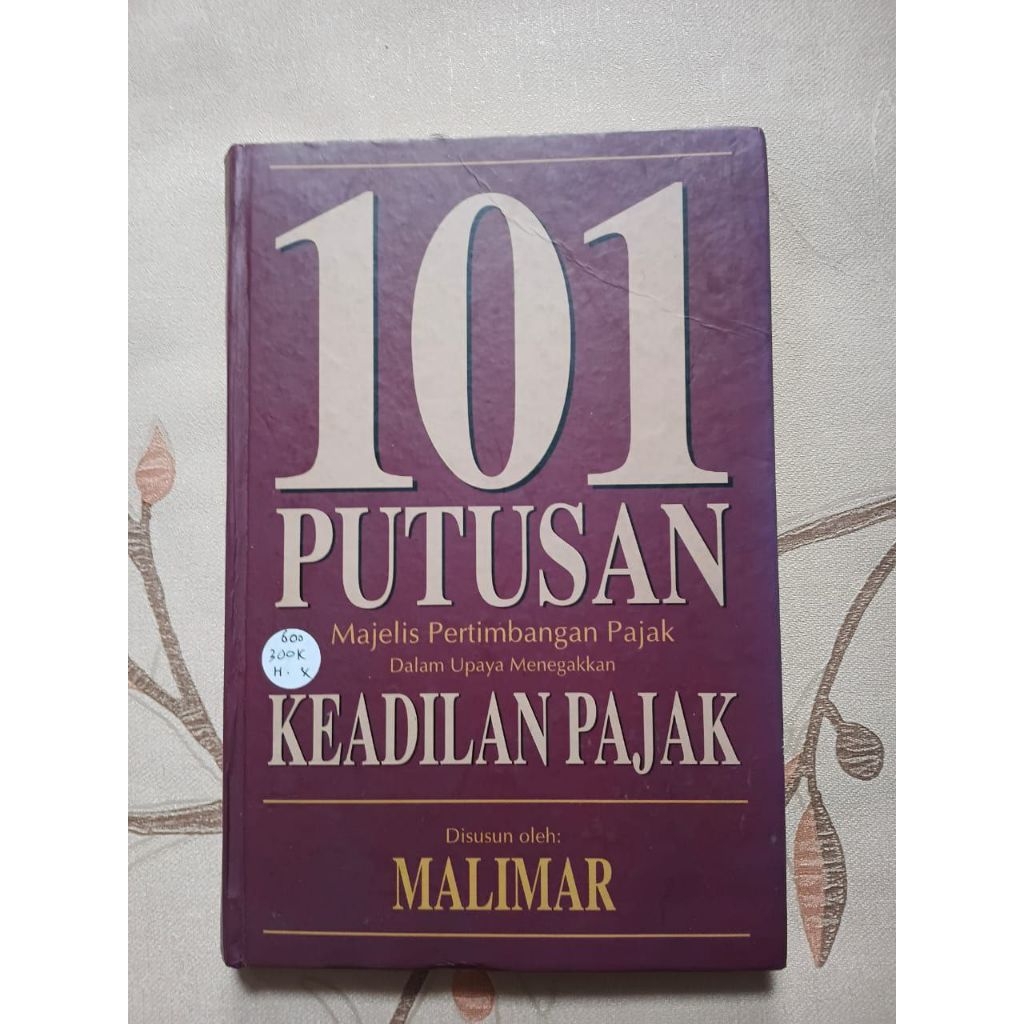 101 Putusan Majelis Pertimbangan Pajak dalam upaya penegakkan Keadilan Pajak oleh Malimar