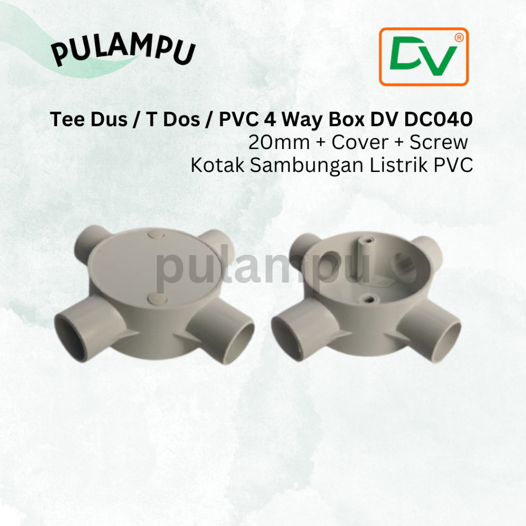 Tee Dus / T Dos / PVC 4 Way Box DV DC040 20mm + Cover + Screw – Kotak Sambungan Listrik PVC