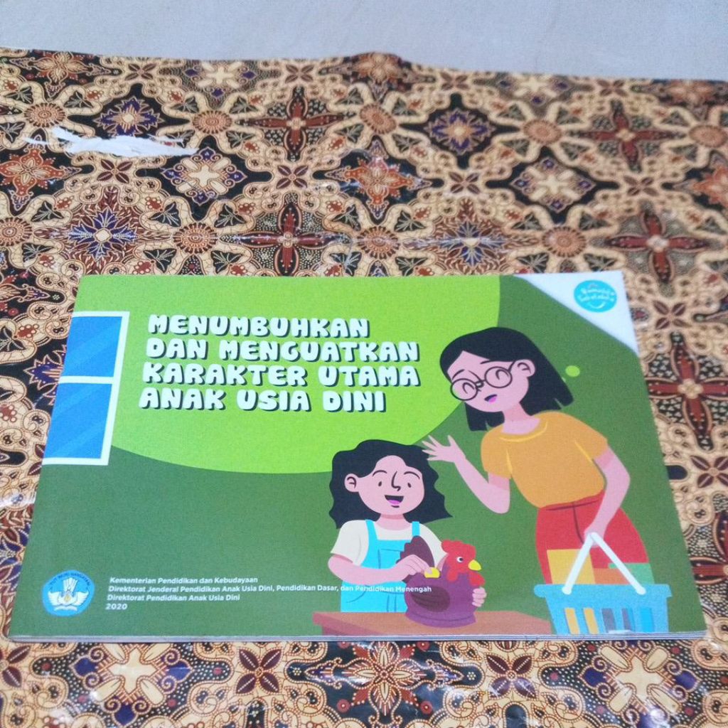 Buku pendidikan Anak usia Dini - Menumbuhkan dan menguatkan karakter utama anak usia Dini