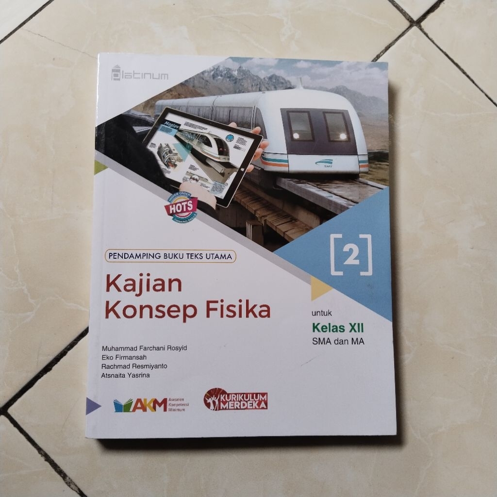 BUKU PAKET PELAJARAN KAJIAN KONSEP FISIKA KELAS X11/12 SMA KURIKULUM MERDEKA(PLATINUM)