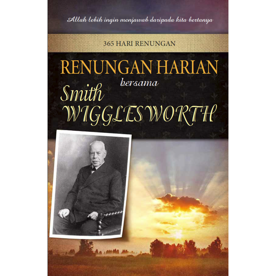 Buku Renungan Harian Bersama Smith Wigglesworth – Smith Wigglesworth 365 Hari Renungan Harian