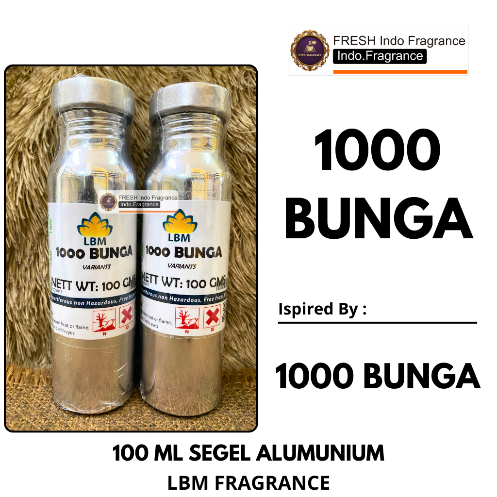 Bibit Parfum LBM Fragrance // 1000 BUNGA Berkualitas 100 ML SEGEL Alumunium