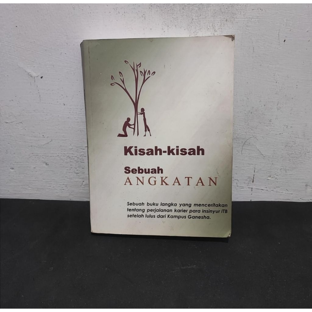 BUKU KISAH KISAH SEBUAH ANGKATAN - PERJALANAN KARIR PARA INSINYUR ITB