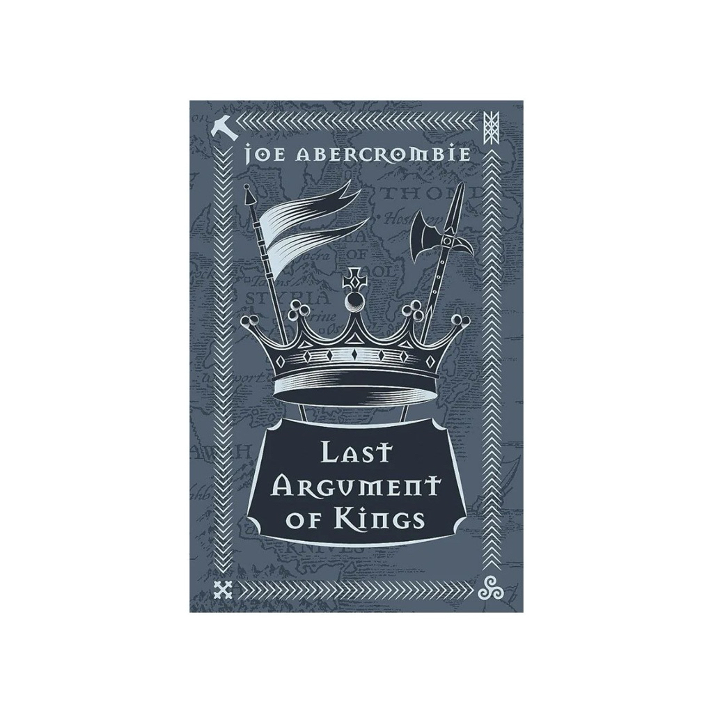 LAST ARGUMENT OF KINGS JOE ABERCROMBIE