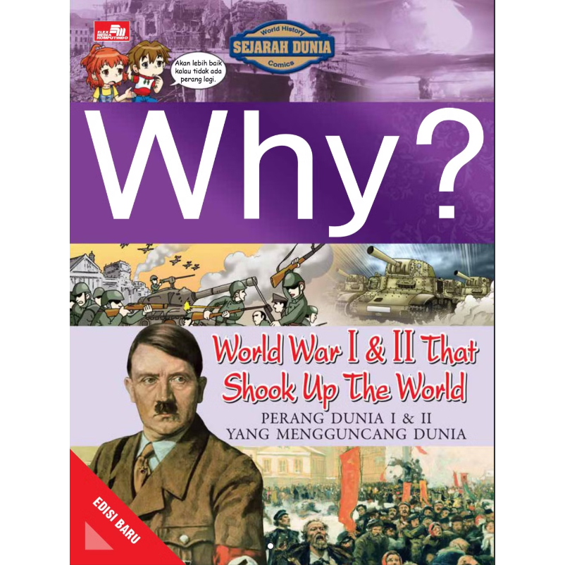 Why? World War I & II That Shook Up The World (Edisi Baru)
