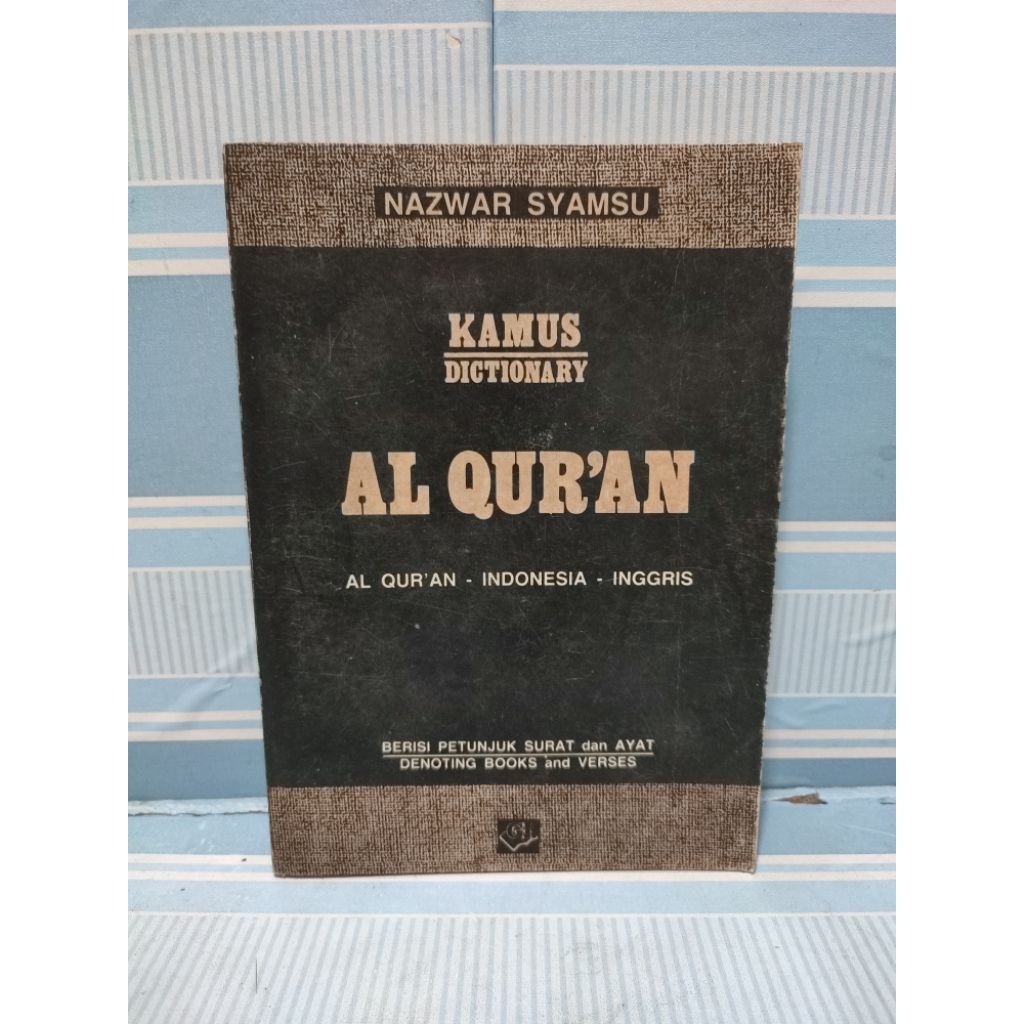 Buku kamus dictionary al quran ( al quran indonesia inggris ) oleh nazwar syamsu
