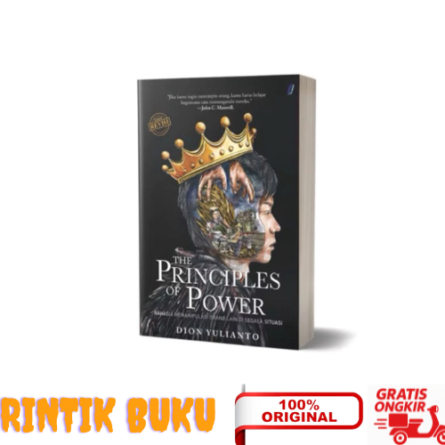 The Principles Of Power : Rahasia Memanipulasi Orang Lain - Dion Yulianto Original