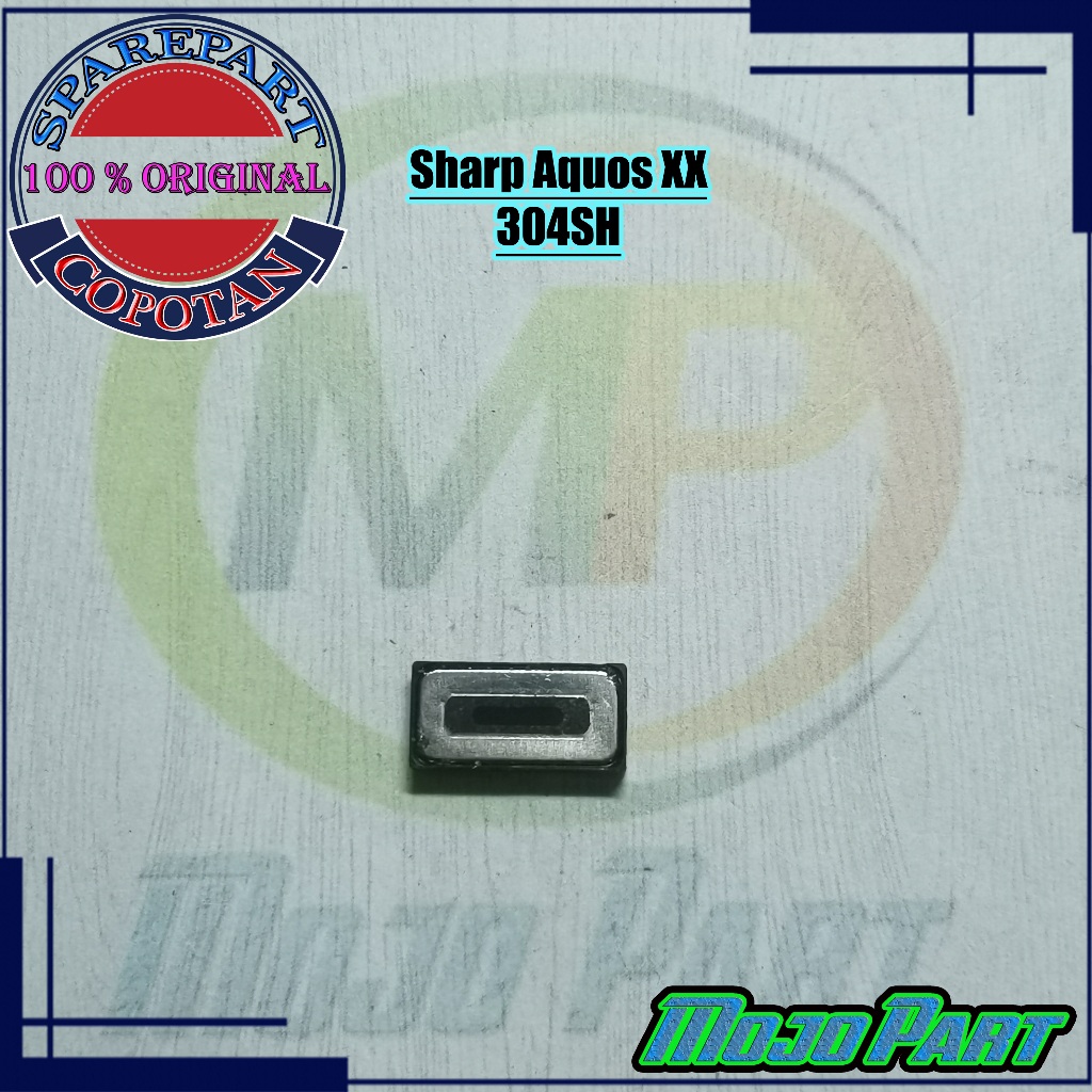Sharp Aquos Xx 304SH Earpiece Speaker Telinga Spiker Dengar Speker Atas Original Copotan | Mojo Part