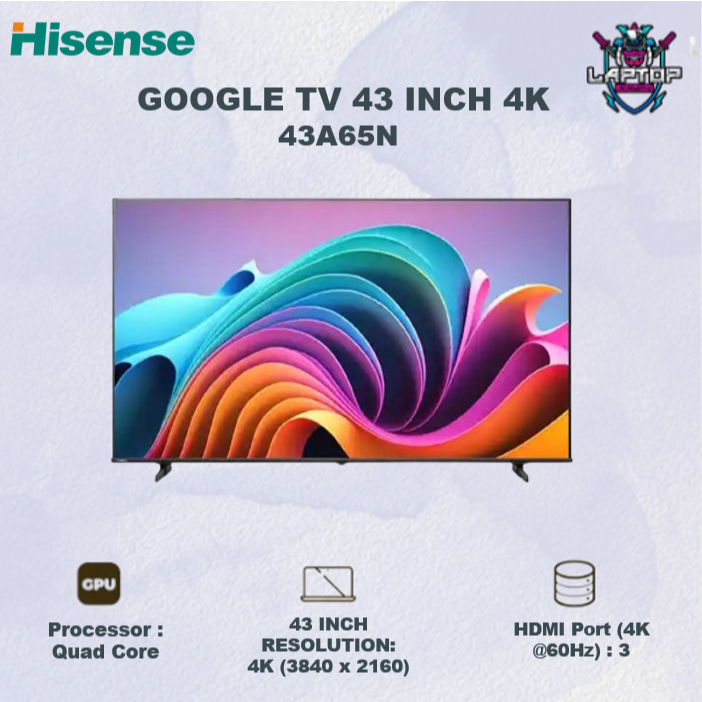 HISENSE GOOGLE TV 43 INCH 4K -43A65N