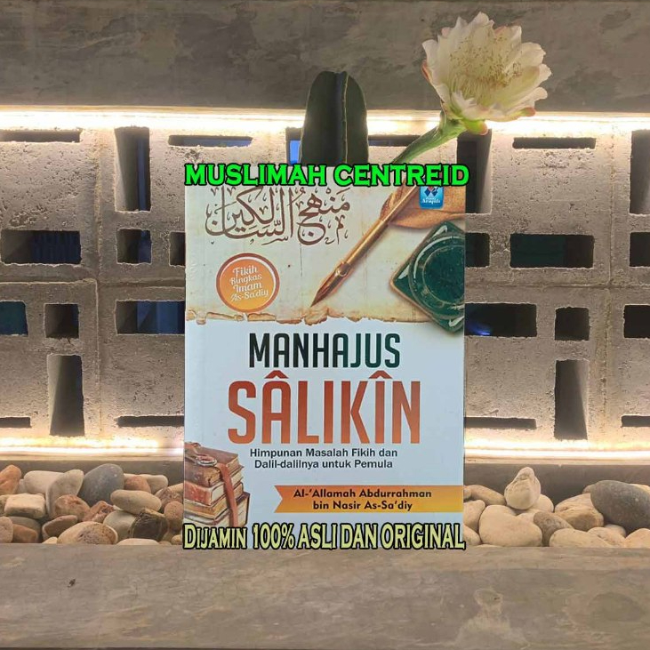 Manhajus Salikin  Himpunan Masalah Fikih Dan Dalilnya Untuk Pemula Abdurrahman bin Nashir As Sadi OR