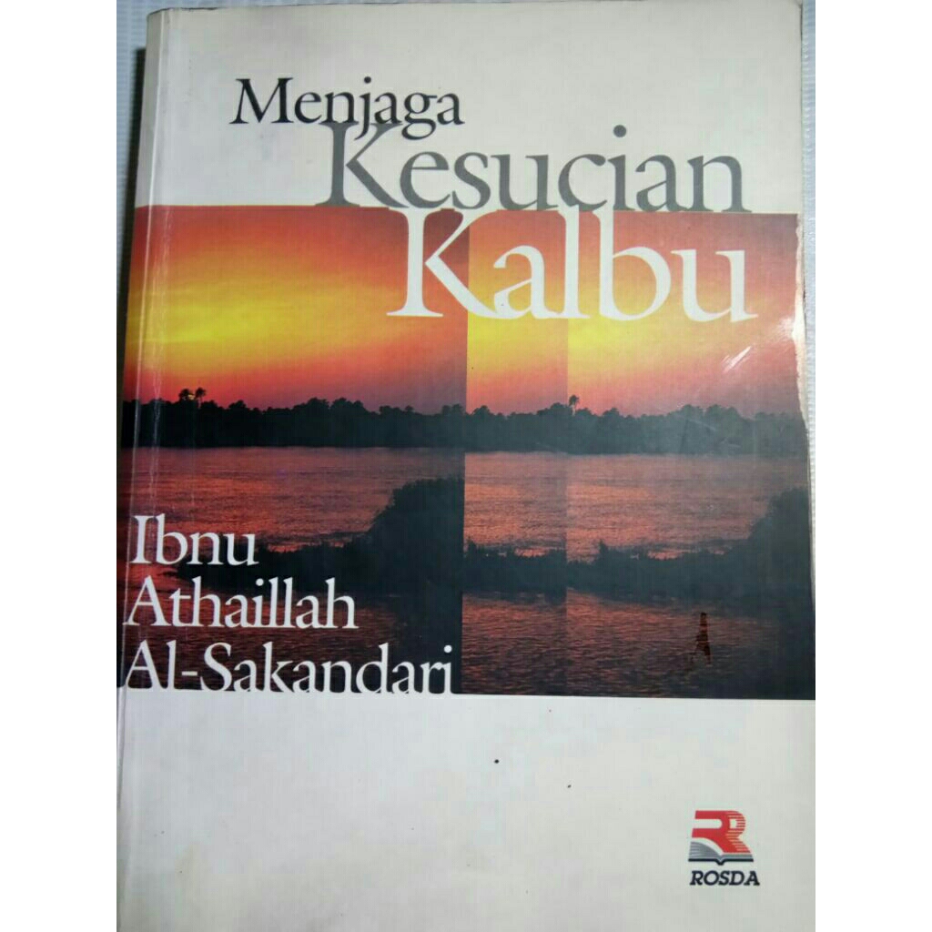 Menjaga Kesucian Qalbu Hati terjemah dari kitab bahjah al nufus penulis Ibnu Atha Illah Al Sakandari
