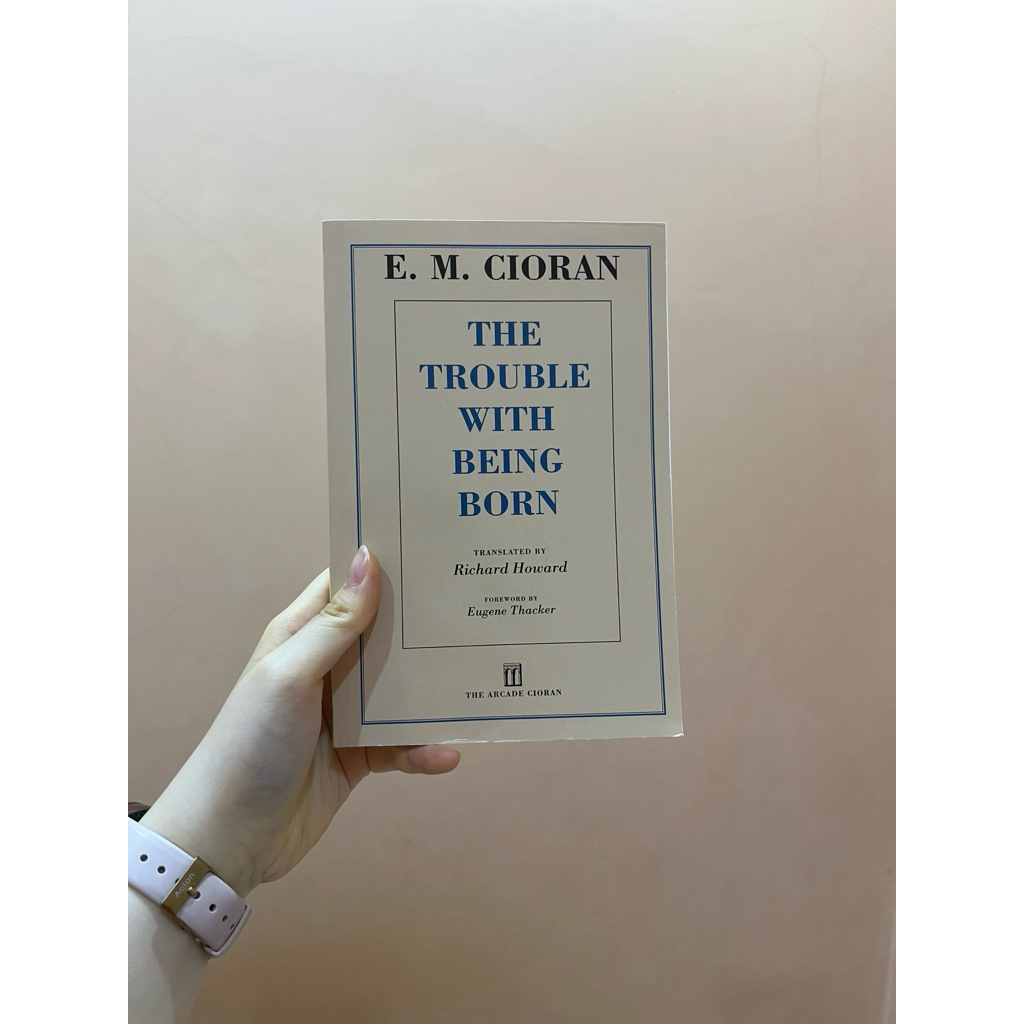 The Trouble With Being Born by Emil Cioran (new)