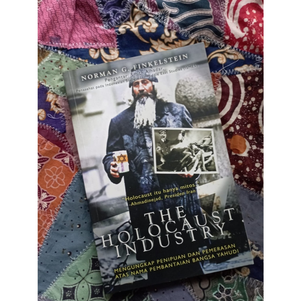 The Holocaust Industry: Mengungkap Penipuan dan Pemerasan Atas Nama Pembantaian Bangsa Yahudi - Norm