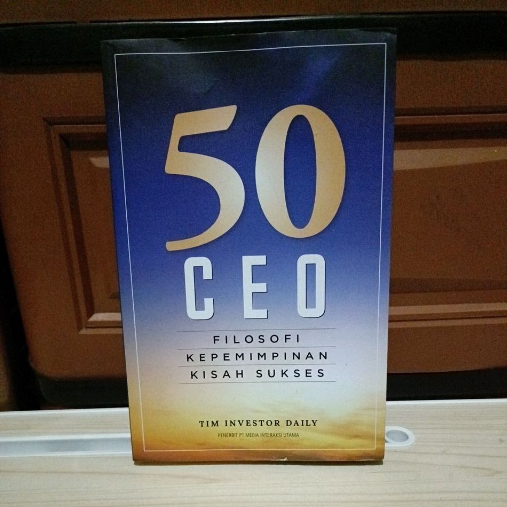 Buku Original - 50 CEO Filosofi kepemimpinan kisah sukses oleh Tim Investor Daily