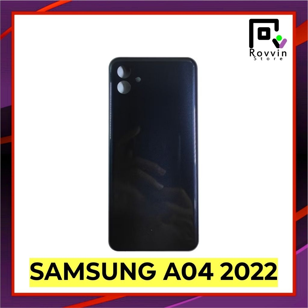 BACK COVER SAMSUNG A04 2022 TUTUP BELAKANG HP