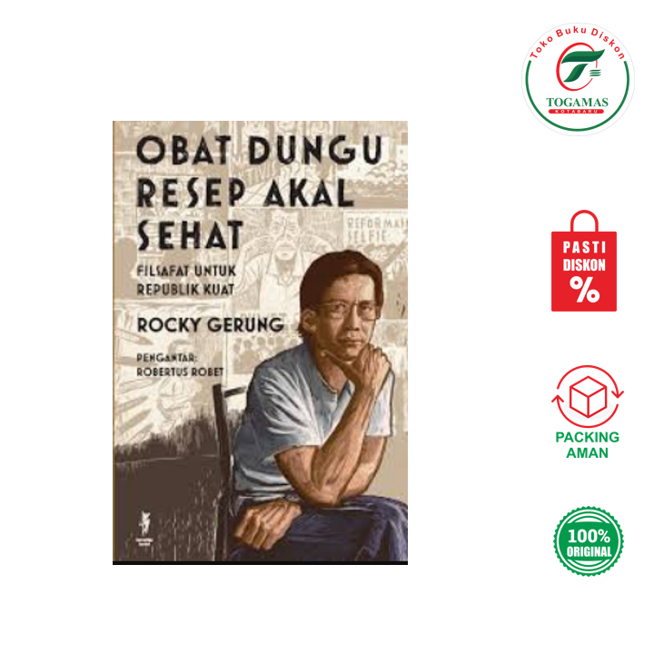 OBAT DUNGU RESEP AKAL SEHAT (FILSAFAT UNTUK REPUBLIK KUAT)