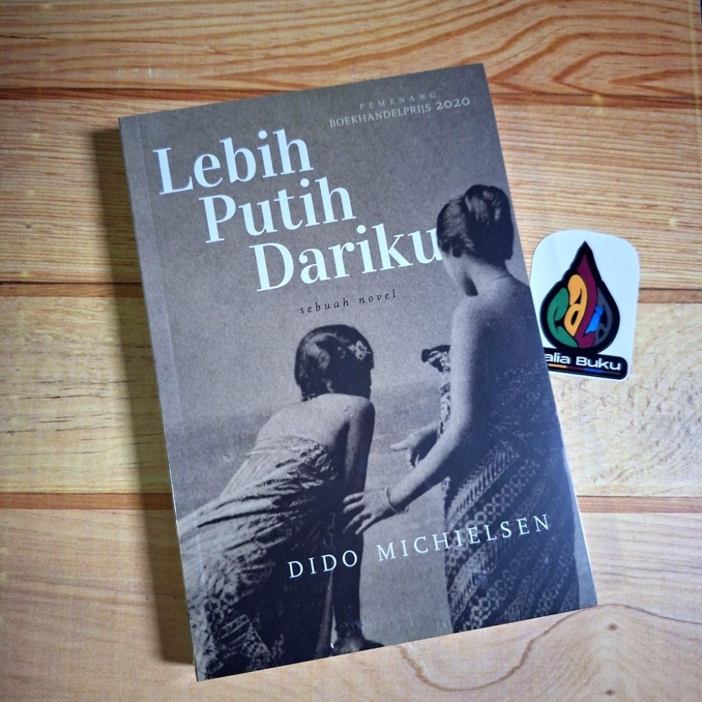 Lebih Putih Dariku : Sebuah Novel
