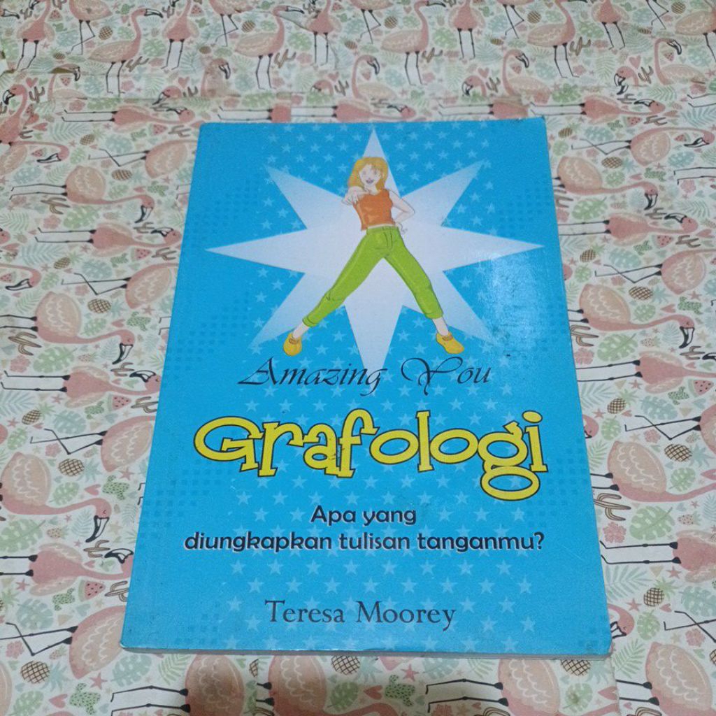Buku Teresa Moorey - Amazing you Grafologi, Apa yang diungkapkan tulisan tanganmu?