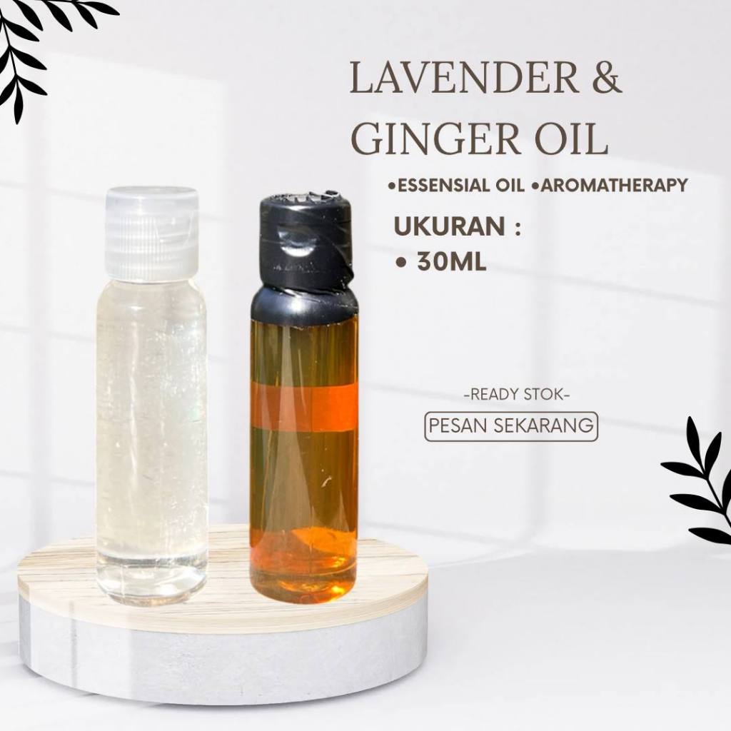 30ml Minyak atsiri bunga lavender dan Minyak atsiri jahe / Ginger oil essensial aromatherapy