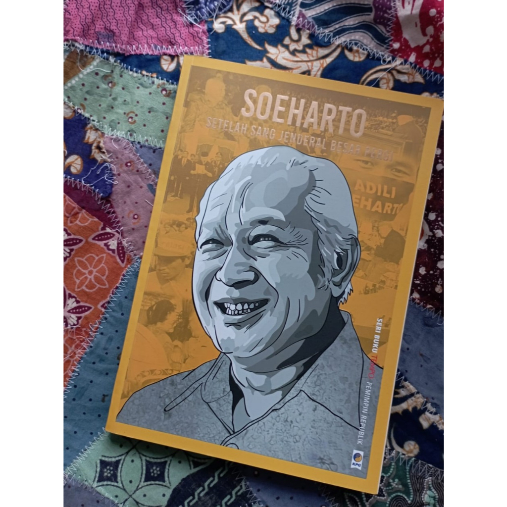 Soeharto: Setelah Sang Jenderal Besar Pergi - Tim Tempo
