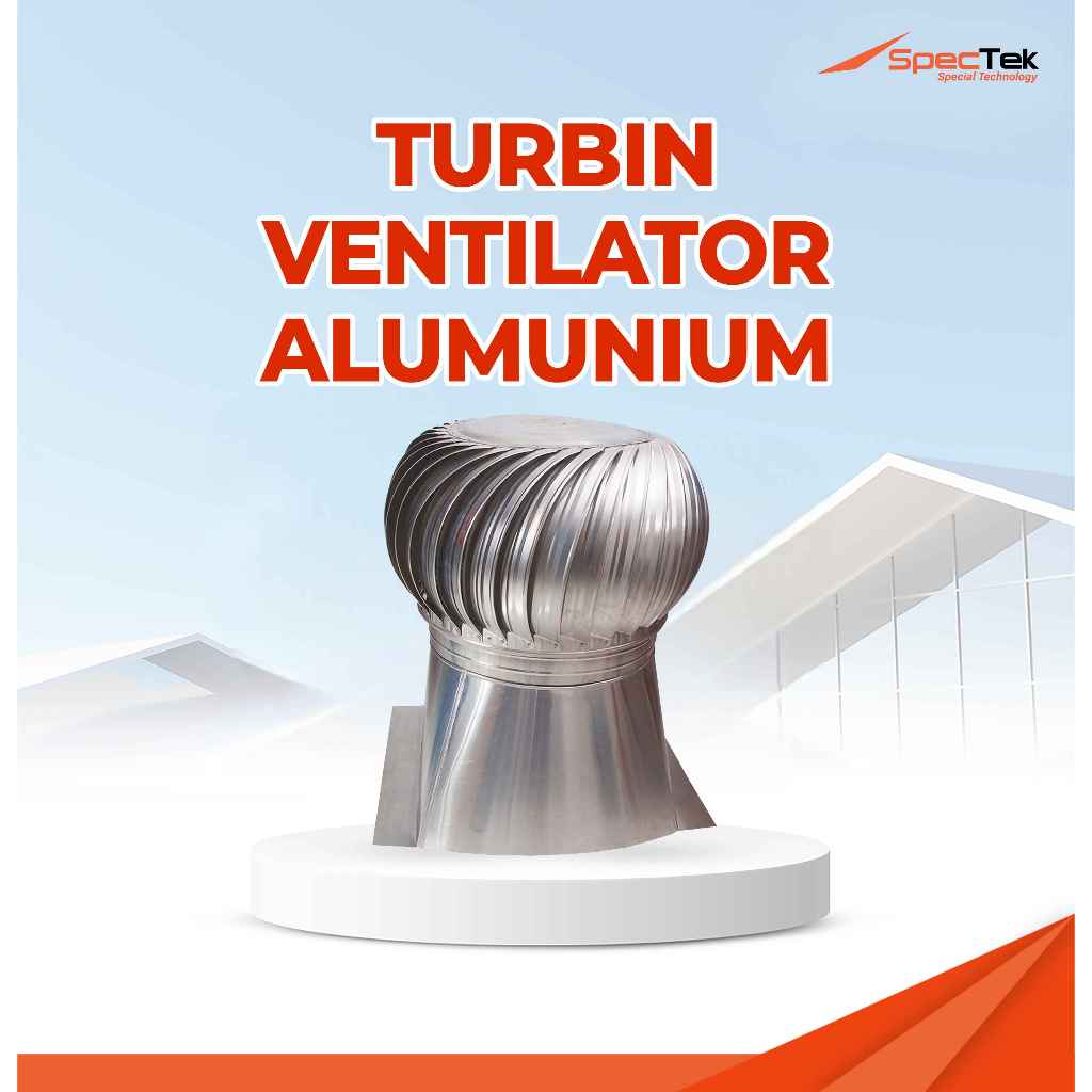 Turbin Ventilator 18" Alumunium Atap Rumah Gedung Pabrik SpecTek