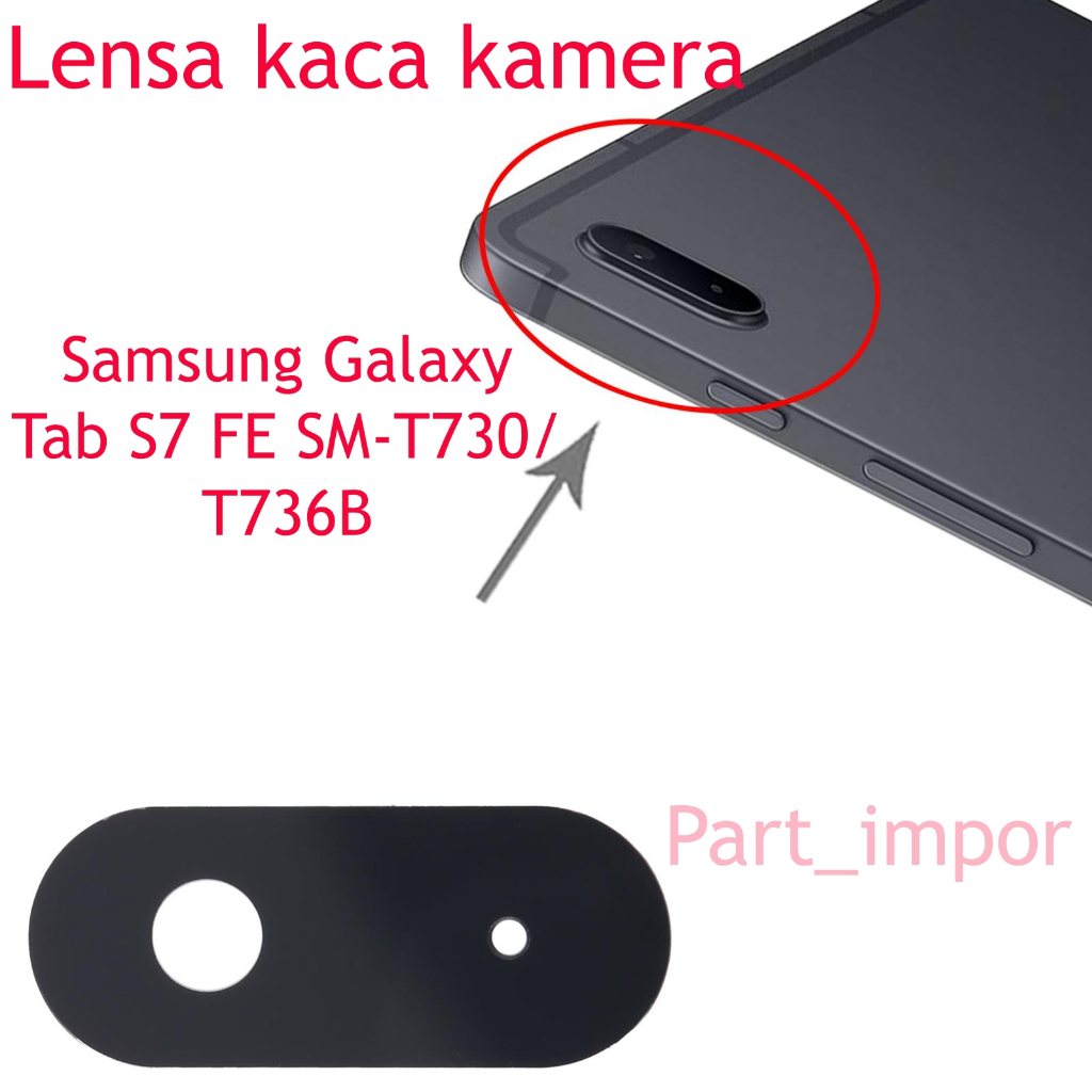 Lensa Kaca Kamera Samsung Galaxy Tab S7 FE SM-T730/T736B Original
