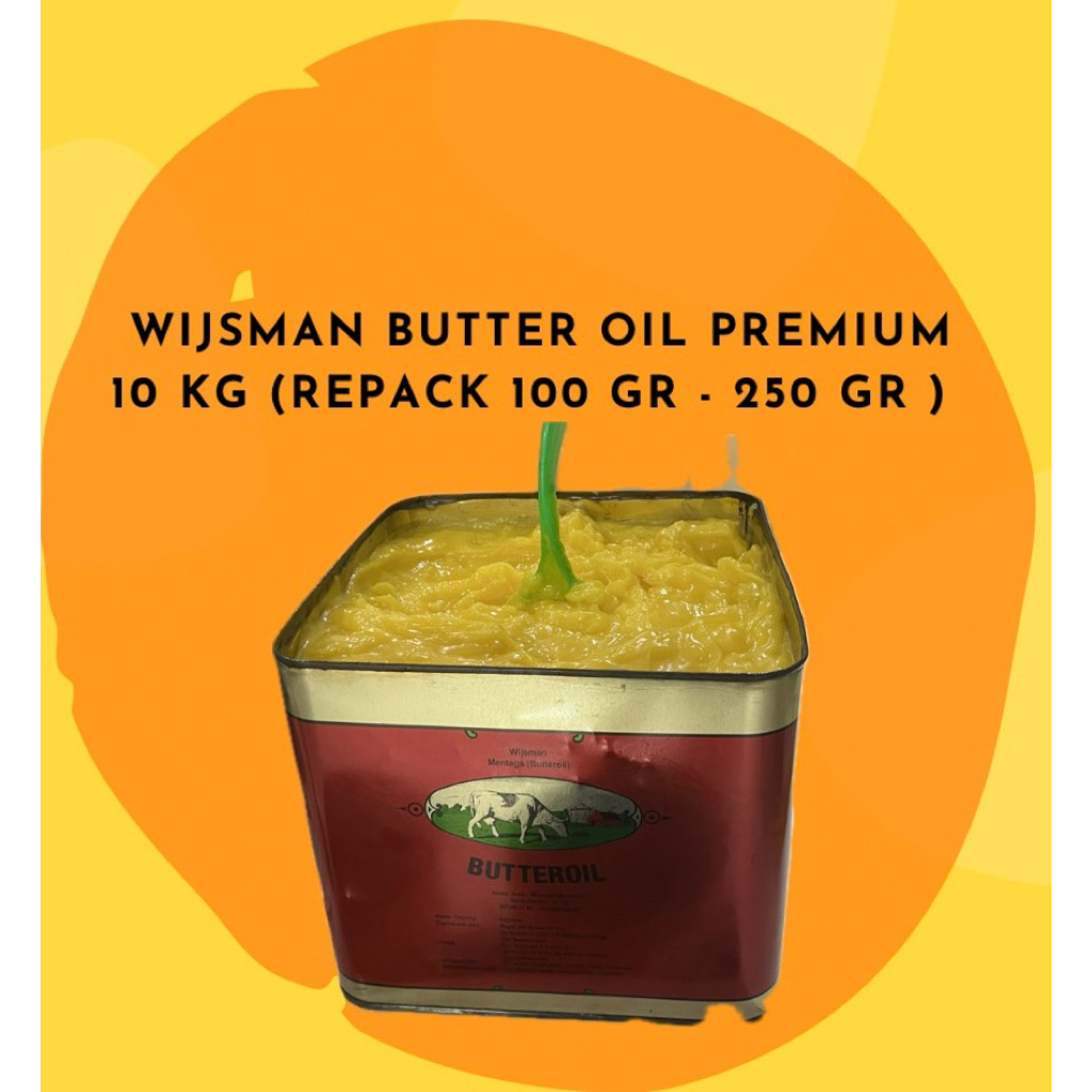 Wijsman Butter Oil Premium 10 kg ( Repack 100 gram / 250 gram )