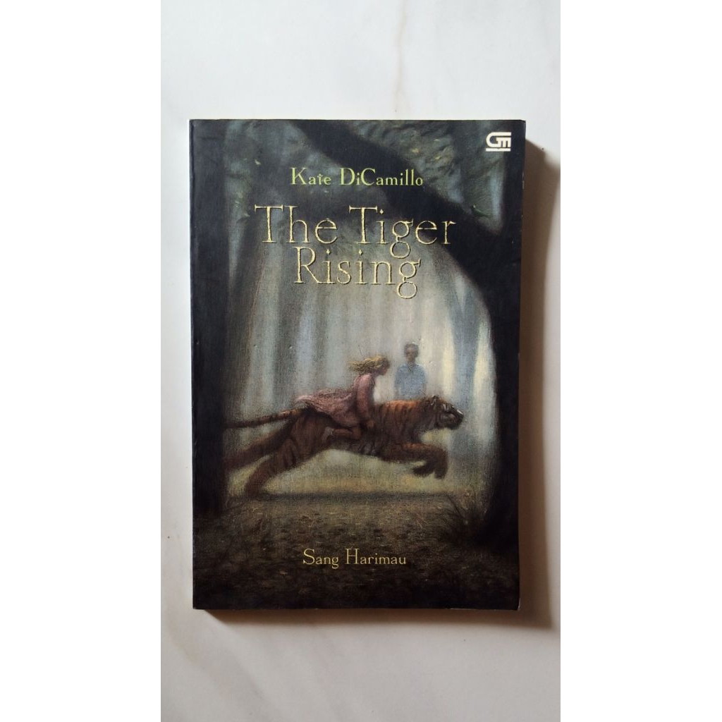 THE TIGER RISING ( Sang Harimau ). By. Kate DiCamillo.