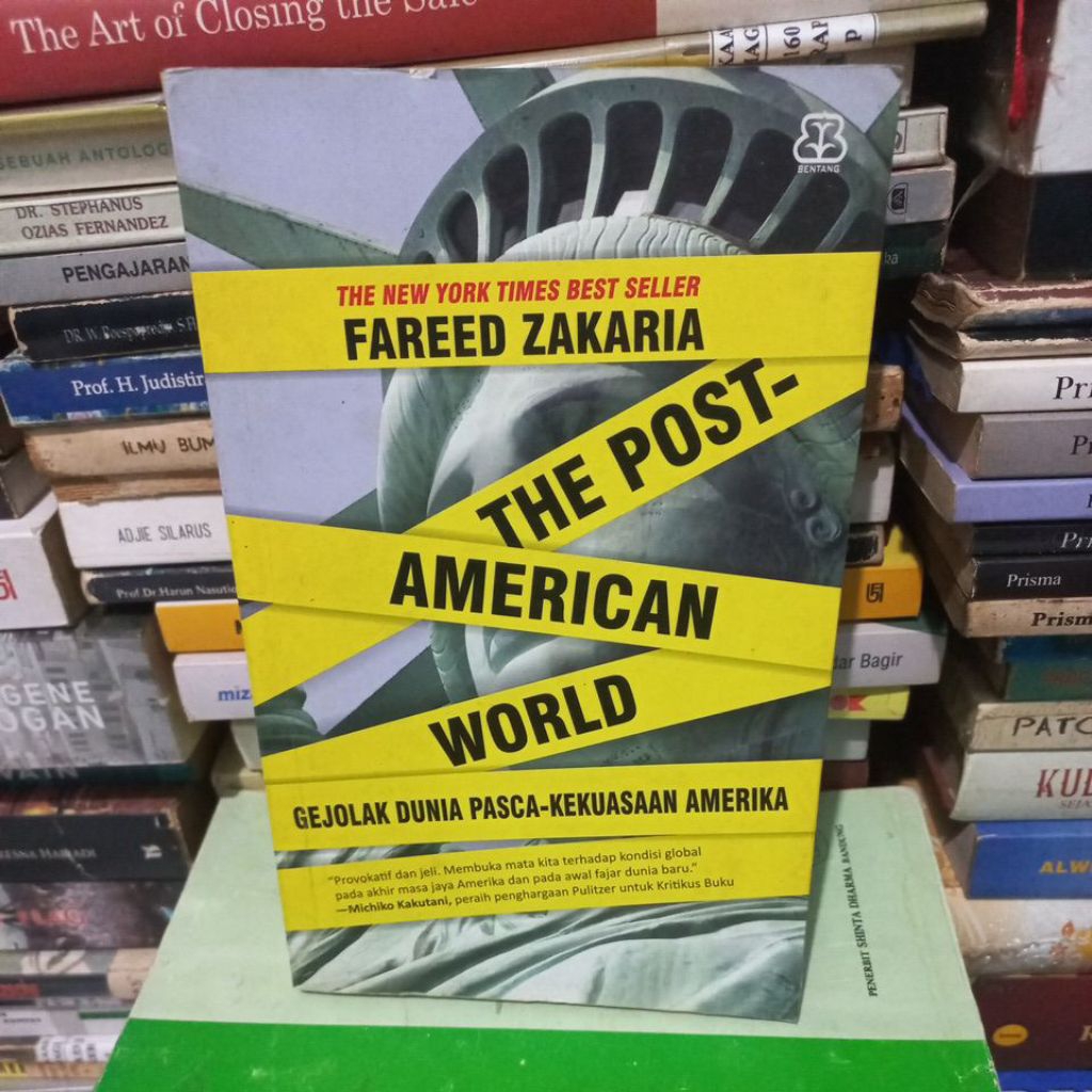 THE POST AMERICAN WORLD - GEJOLAK DUNIA PASCA KEKUASAAN AMERIKA - FAREED ZAKARIA - JKT