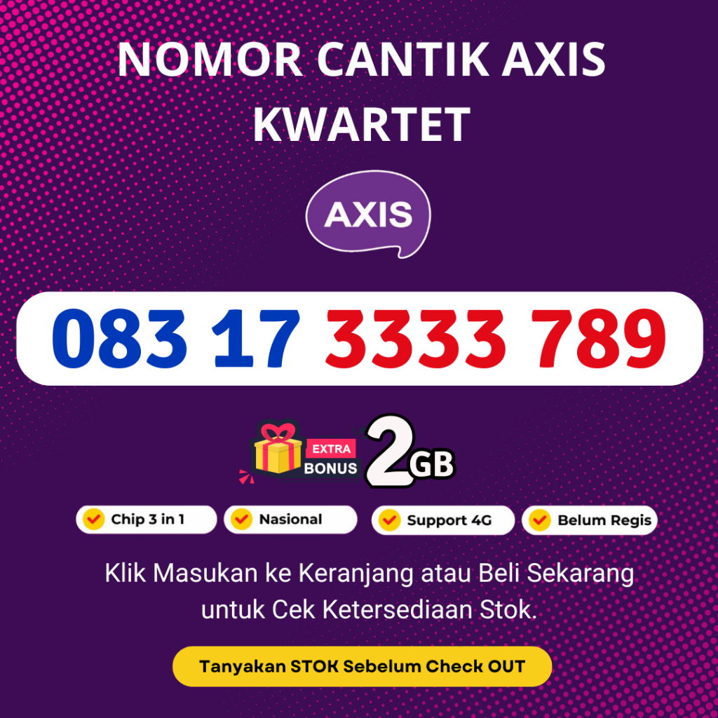 Nomor Cantik Axis Murah Kwartet 3 Support 4G LTE - Kartu Perdana Cantik Axis Murah Rapi Bonus Kuota 