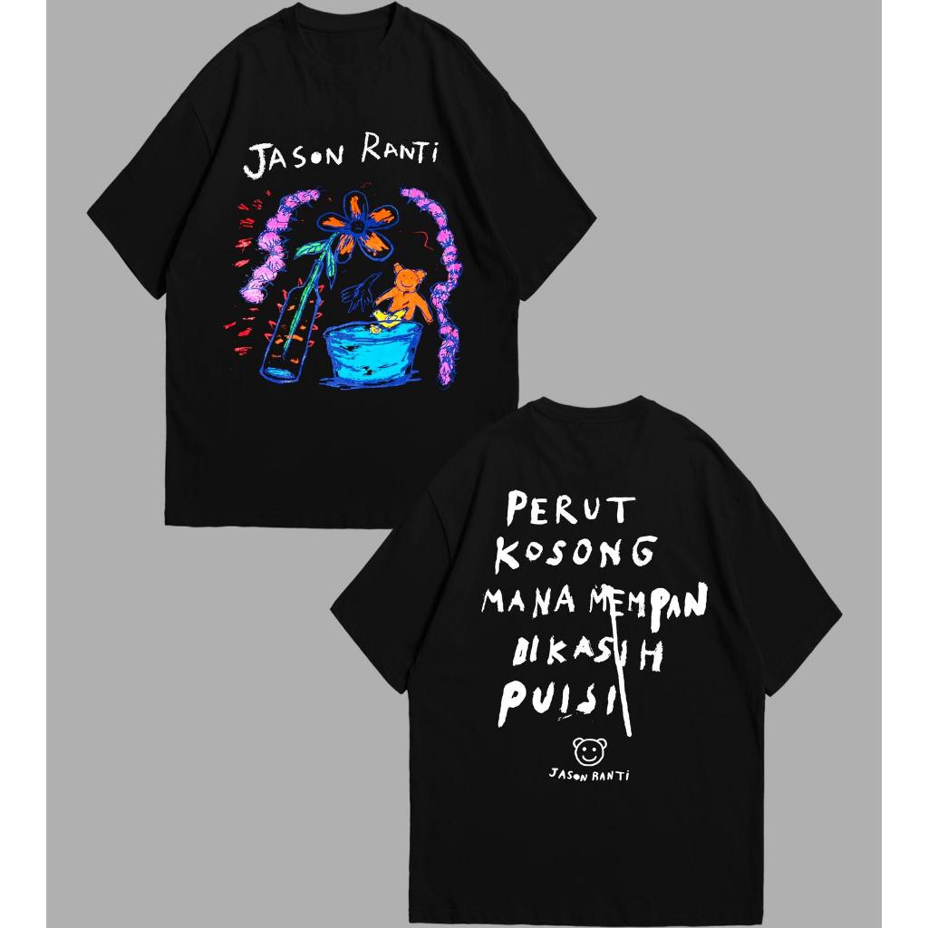 JASON RANTI - PERUT KOSONG MANA MEMPAN DI KASIH PUISI TSHIRT HITAM / KAOS BAND JASON RANTI / JASON R