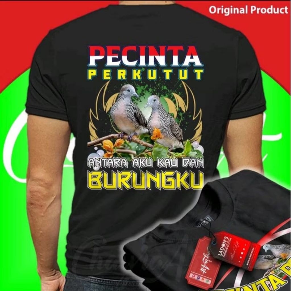 BAJU KAOS T-SHIRT UNSEX PECINTA PERKUTUT ANTARA AKU KAU DAN BURUNGKU COTTON