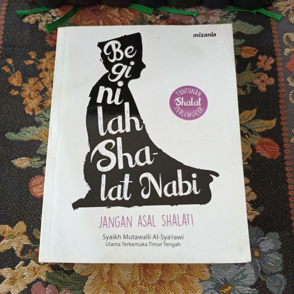 buku original beginilah shalat nabi jangan asal shalat by Syaikh mutawalli Al sya'rawi