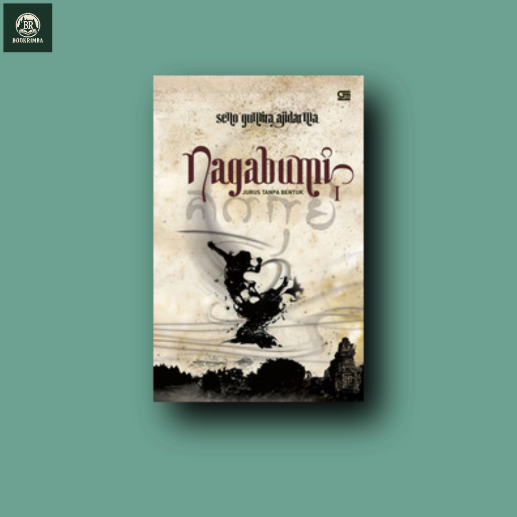 Nagabumi 1 Jurus tanpa bentuk - seno gumira ajidarma