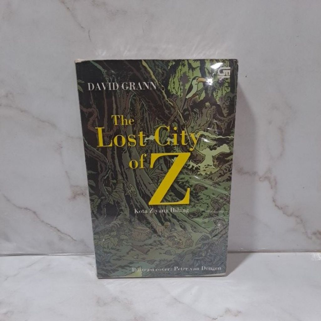The Lost City Of z Kota Z Yang Hilang - David Grann