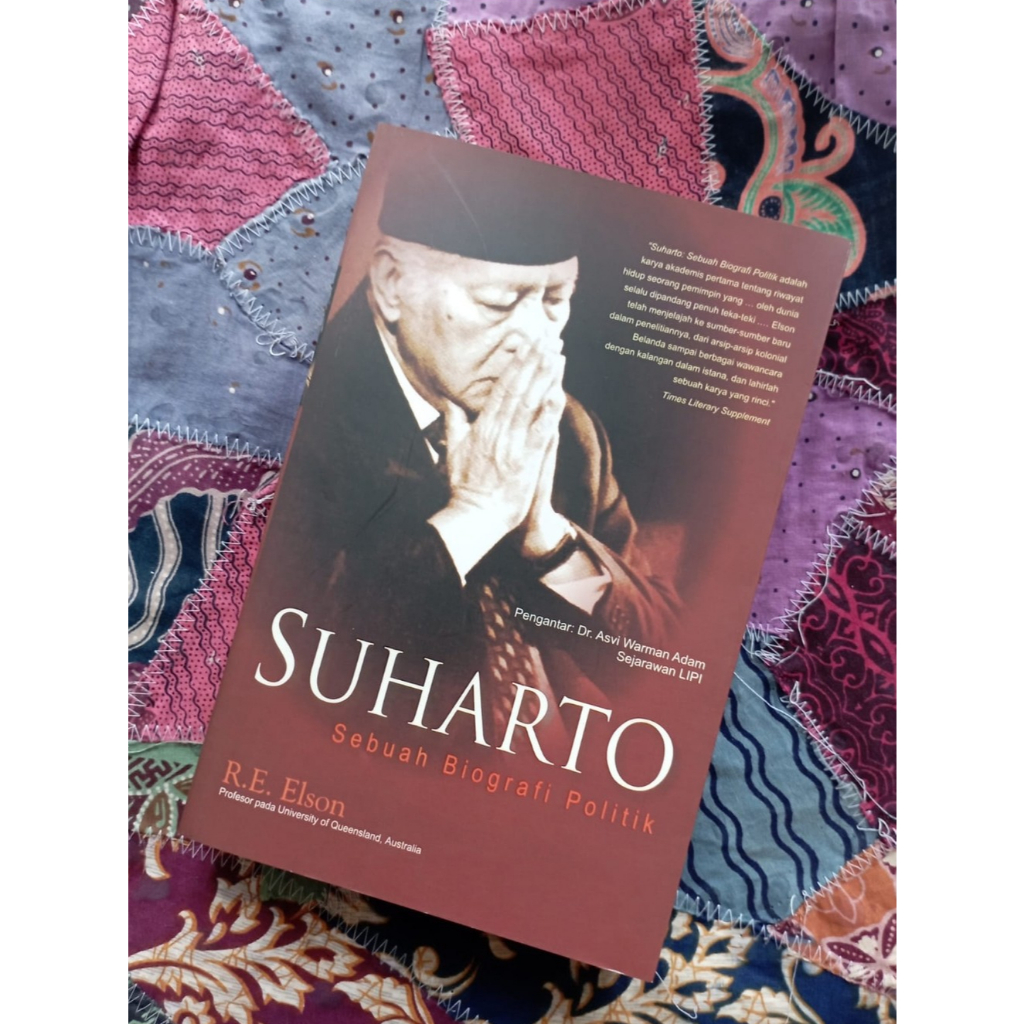 Suharto: Sebuah Biografi Politik - R. E. Elson