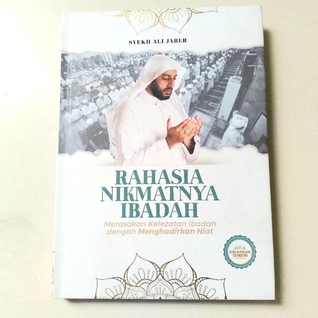 Rahasia Nikmatnya Ibadah - Syekh Ali Jaber