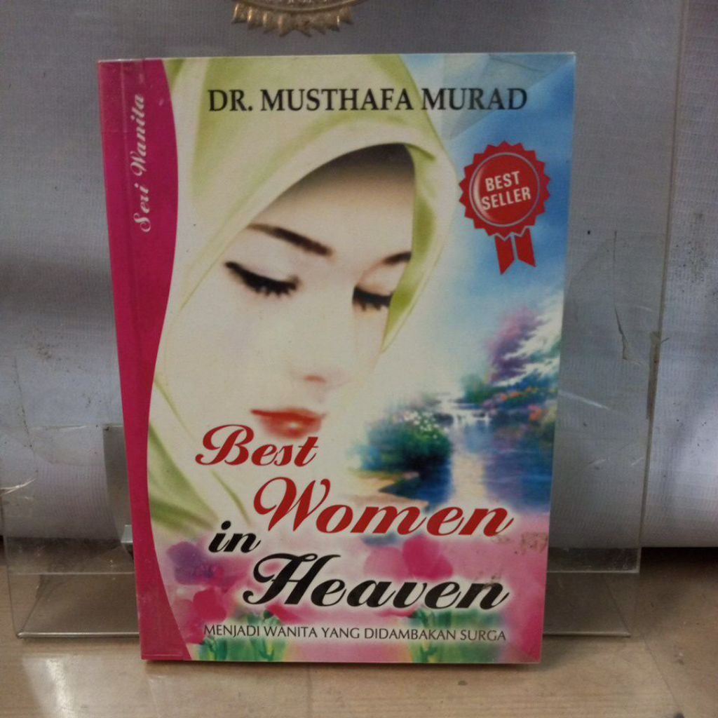 buku , best women in heaven ,menjadi wanita di dambakan surga oleh dr. mustafa murad