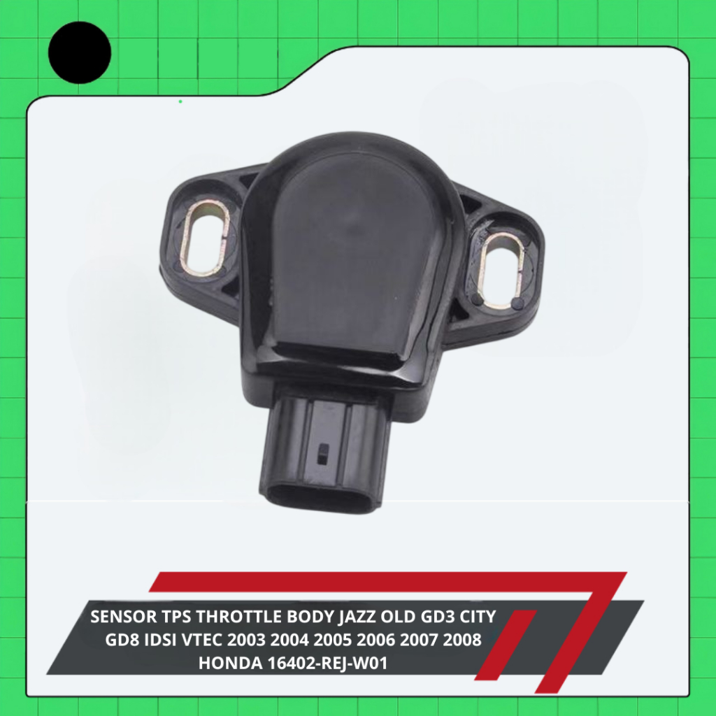 SENSOR TPS THROTTLE BODY JAZZ OLD GD3 CITY GD8 IDSI VTEC 2003 2004 2005 2006 2007 2008 HONDA 16402-R