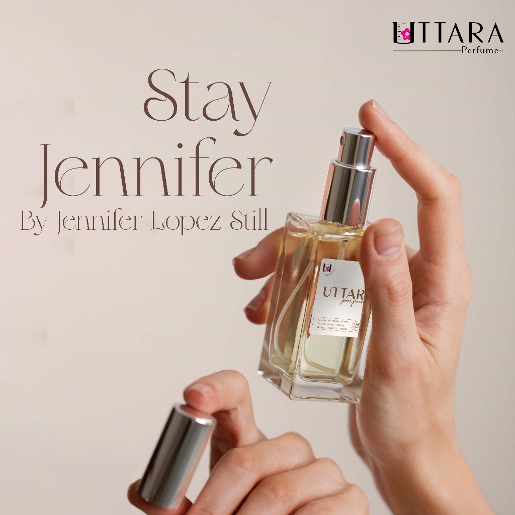 Parfum STAY JENNIFER 30ml / 50ml / 100ml Uttara Parfum Refill ( JLO STILL )