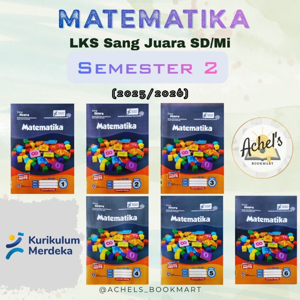 SEMESTER 2 - LKS Sang Juara "MATEMATIKA" SD/Mi (Kelas 1, 2, 3, 4, 5, 6) - KURIKULUM MERDEKA