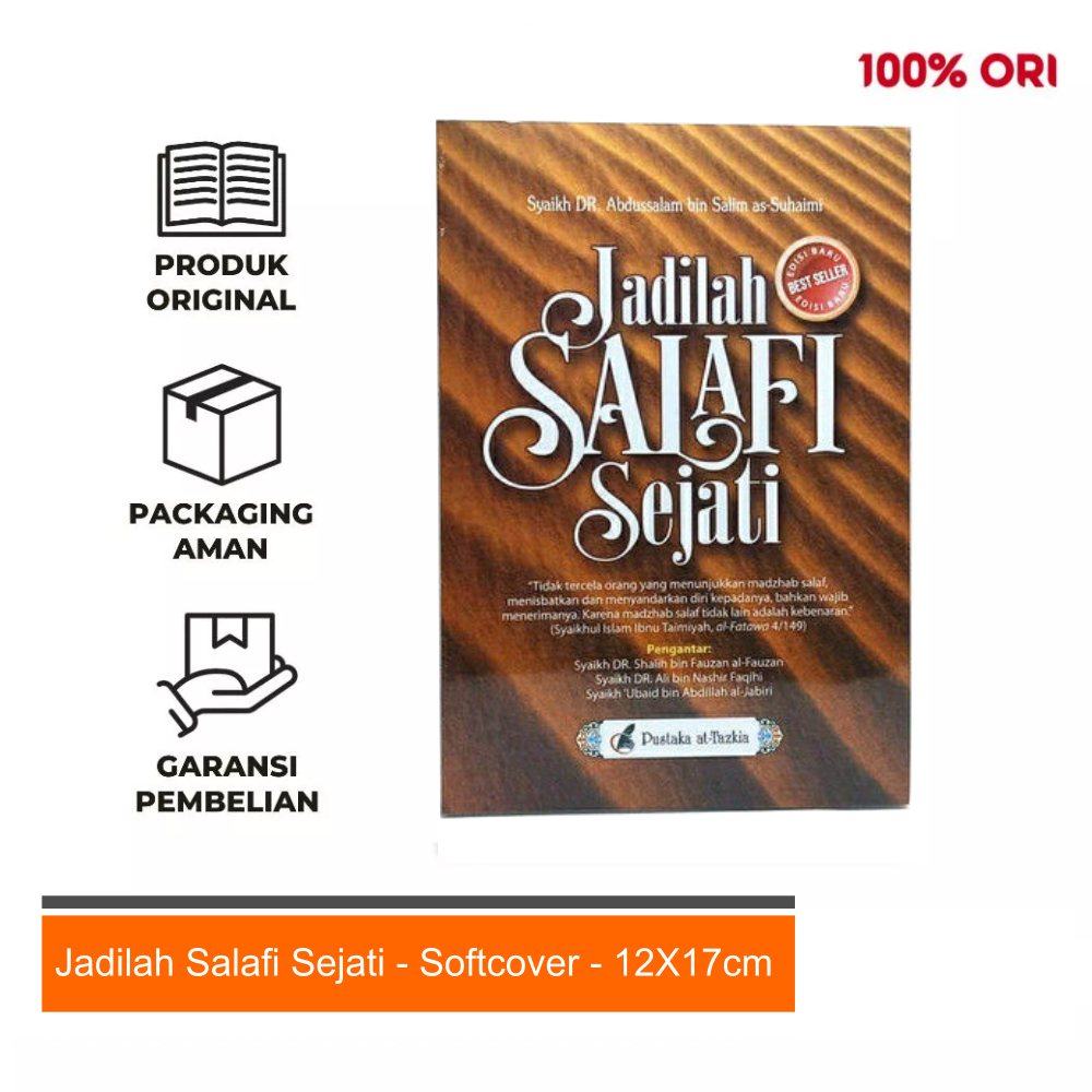 Jadilah Salafi Sejati – Buku Islam Aqidah & Manhaj Salaf – Penjelasan Lengkap Tentang Salafi