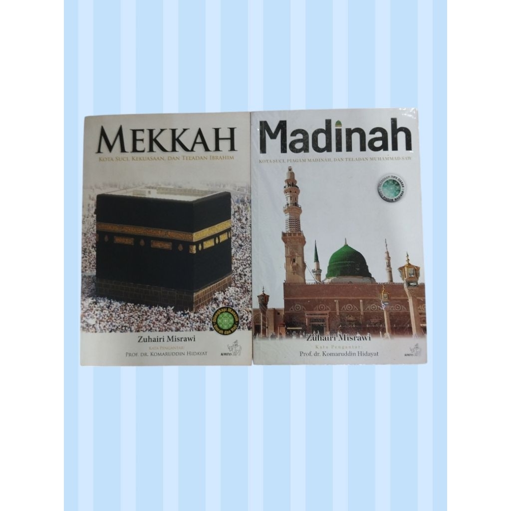 Dua Buku karya Zuhairi Misrawi Mekkah: Kota Suci, Kekuasaan, dan Teladan Ibrahim & Madinah: Kota Suc