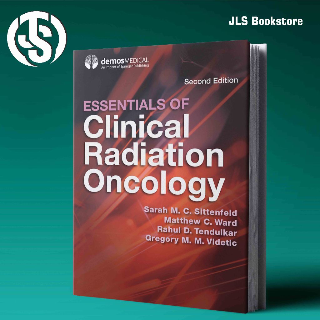 Essentials of Clinical Radiation Oncology - Second Edition
