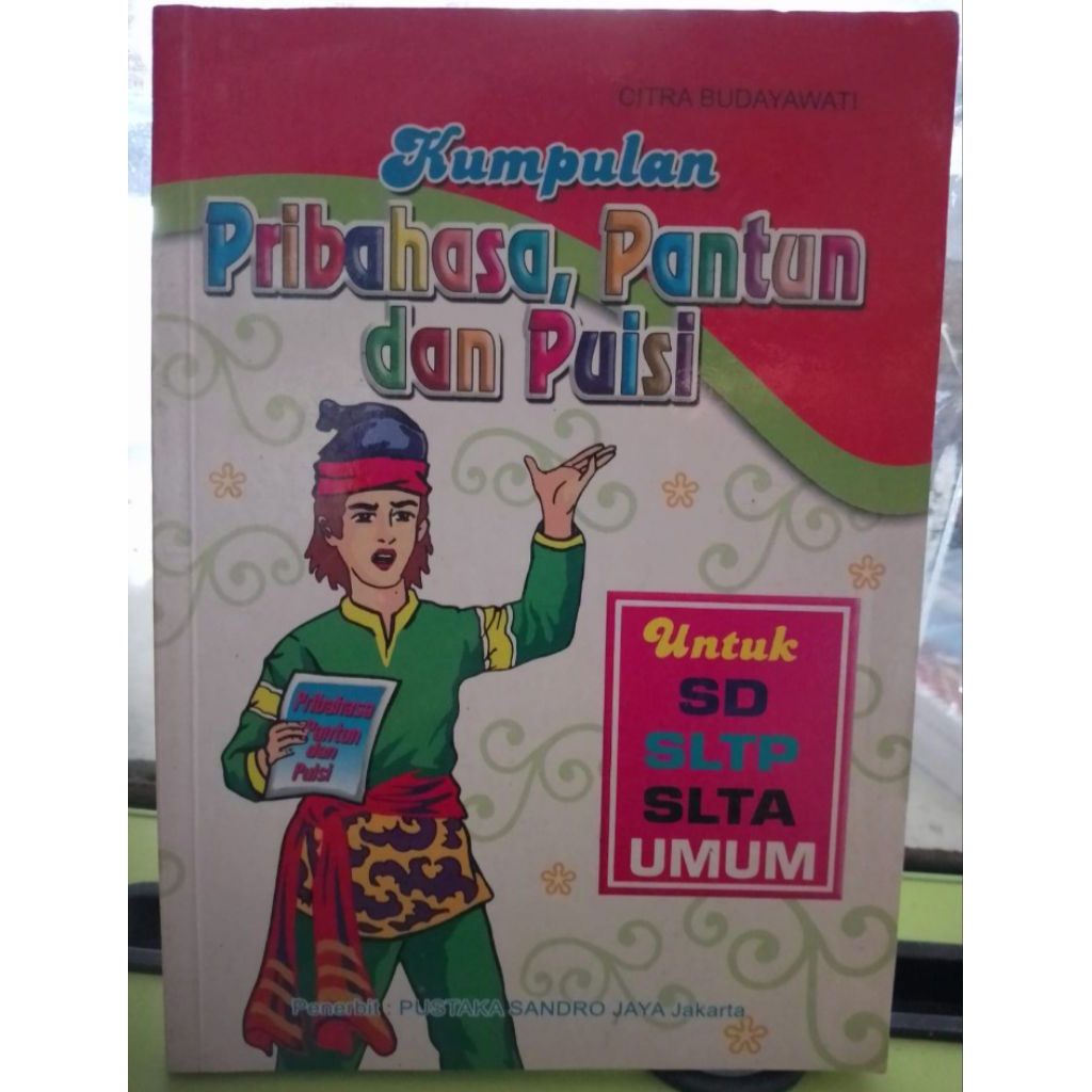KUMPULAN PERIBAHASA, PANTUN DAN PUISI UNTUK SD, SLTP, SLTA, UMUM