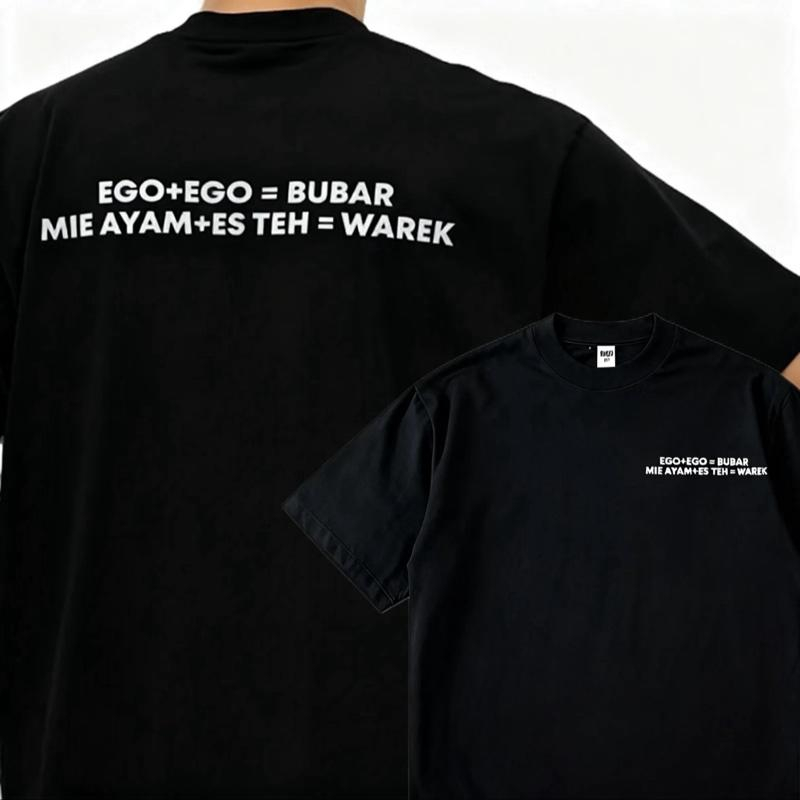 BAJU KAOS Ego+ego=bubar T-SHIRT Premium